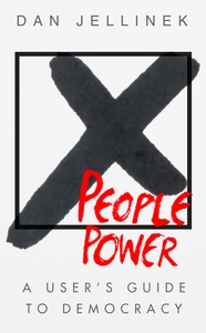 People power: a user's guide to UK democracy / Dan Jellinek