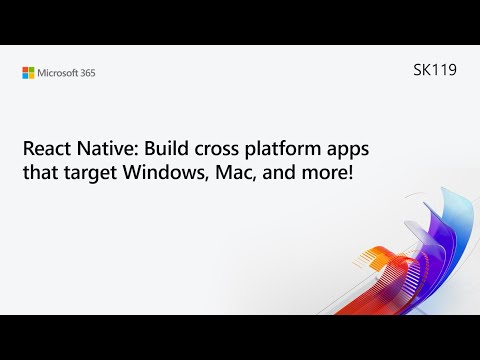 React Native: Build cross platform apps that target Windows, Mac, and more!