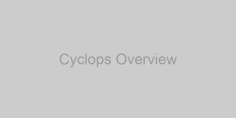 Cyclops Overview