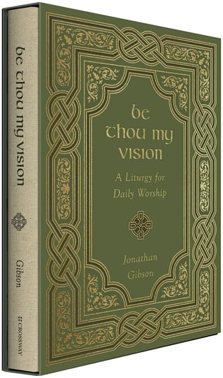 be-thou-my-vision-a-liturgy-for-daily-worship-book-1