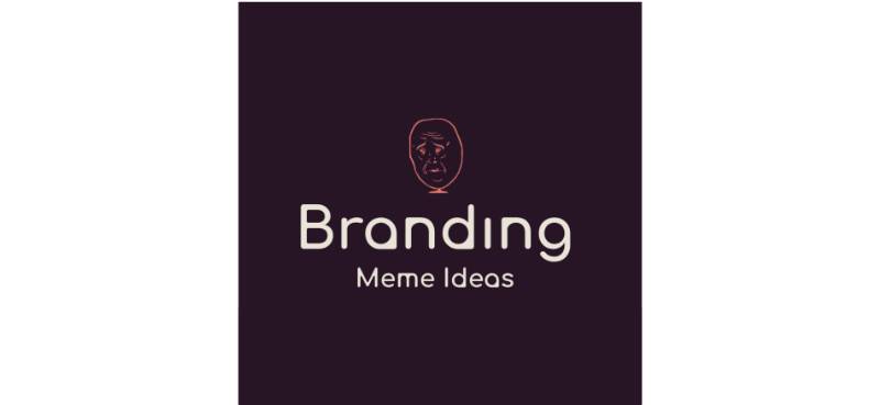 Branding Meme Ideas