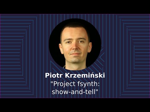 [TKUG #1] Piotr Krzemiński, 'Project fsynth: show and tell'