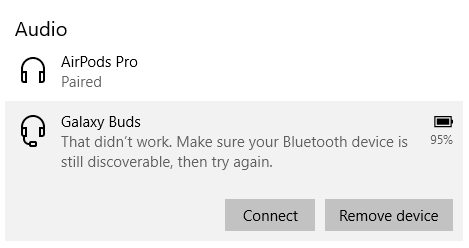 Samsung Galaxy Buds on android devices - That didn't work. Make sure your Bluetooth device is still discoverable, then try again