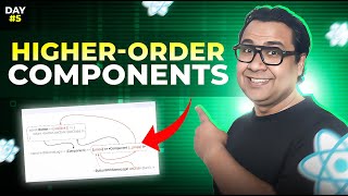 Master Higher Order Functions & Components in React || Day 05
