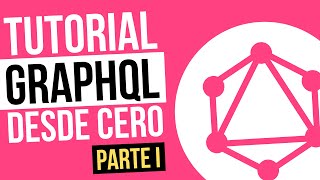 📚 Curso desde cero de GraphQL - Parte 1: ¿Qué es GraphQL? Creando un servidor desde cero con queries