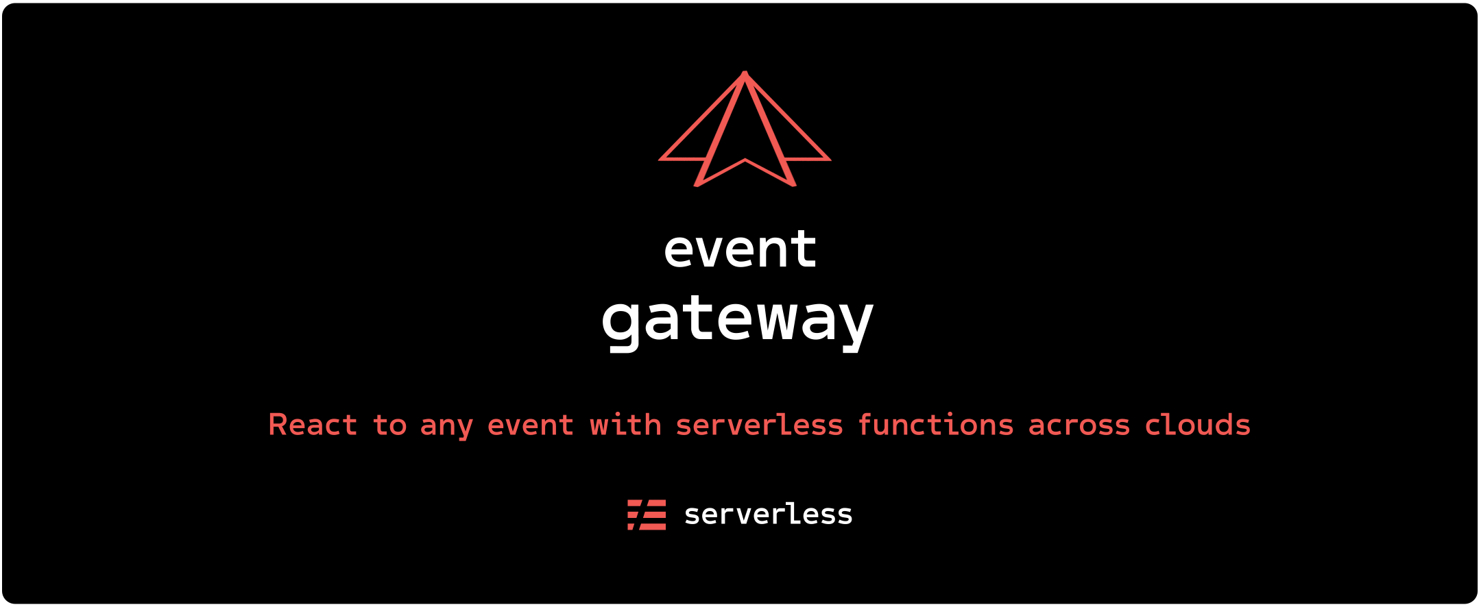 Event Gateway - React to any event with FaaS function across clouds