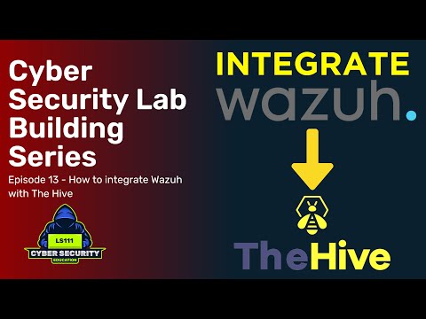 How to Integrate Wazuh & TheHive - Virtual Lab Building Series Ep: 13