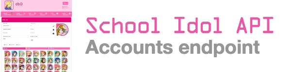 School Idol API - Accounts endpoint