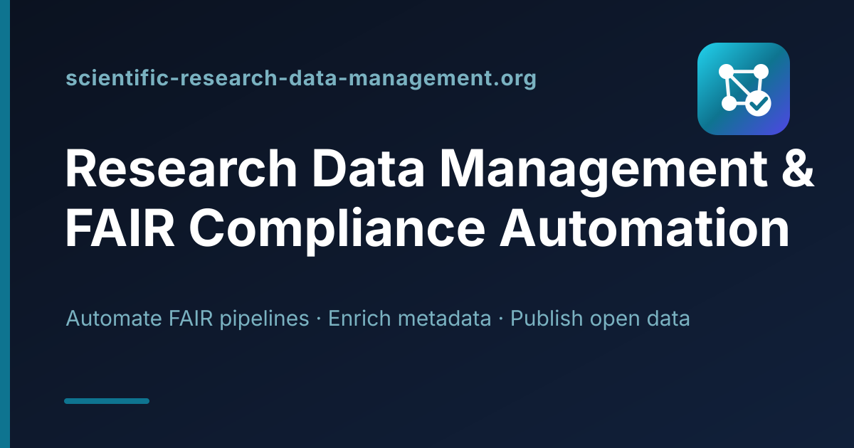 Scientific Research Data Management & FAIR Compliance Automation