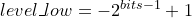 level_low=-2^{bits-1}+1