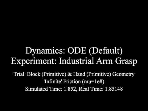 ODE (Default) - Industrial Arm Grasp - Primitive Geometry - 'Infinite' Friction