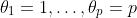 \theta_1 = 1, \ldots, \theta_p = p