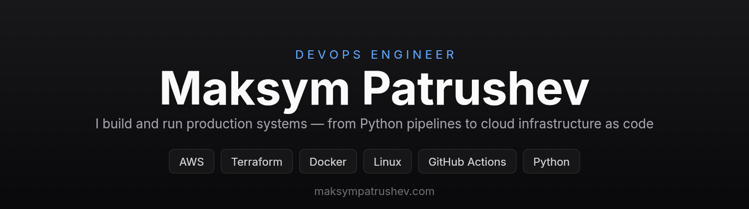 Maksym Patrushev — DevOps Engineer