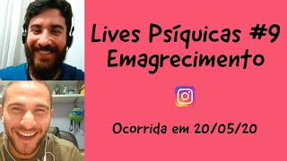 Lives Psíquicas #9 Emagrecimento (ocorrida em 20/05/20)