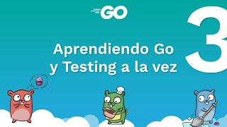 Aprendiendo Go y Testing a la vez