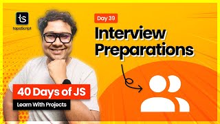 Day 39: JavaScript Interview Preparation Guide (By a 20-Year Industry Veteran)