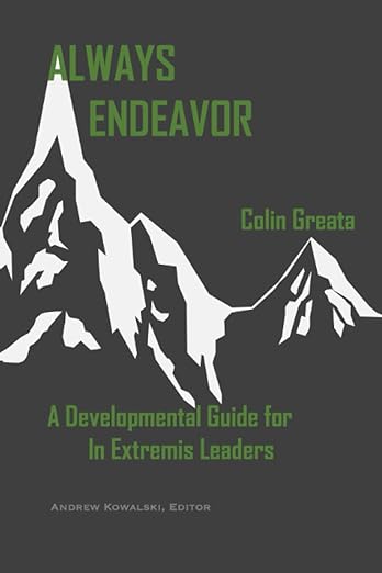 Always Endeavor: A Developmental Guide For In Extremis Leaders