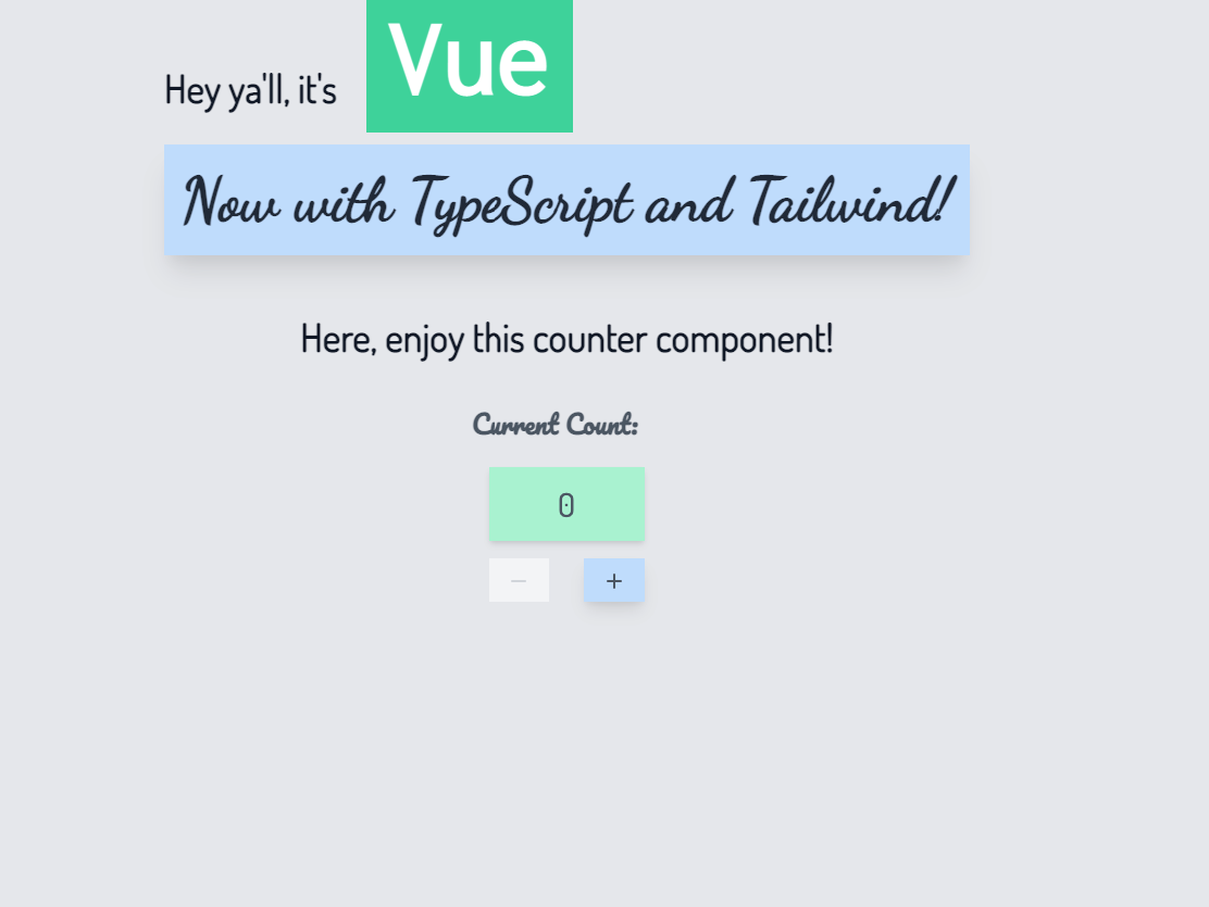 Welcome to Vue with TypeScript and Tailwind!