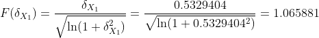  F(\delta_{X_1})=\frac{\delta_{X_1}}{\sqrt{\ln(1+\delta_{X_1}^2)}}=\frac{0.5329404}{\sqrt{\ln(1+0.5329404^2)}}=1.065881 