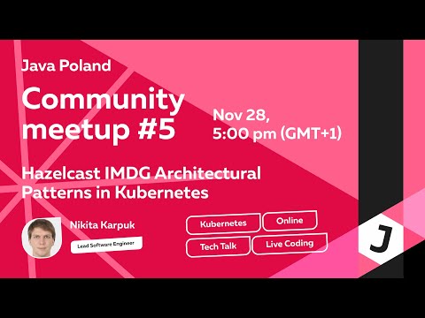 Hazelcast IMDG Architectural Patterns in Kubernetes