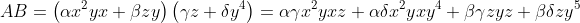 AB=\left(\alpha x^2yx+\beta zy\right)\left(\gamma z+\delta y^4\right)=\alpha\gamma x^2yxz+\alpha\delta x^2yxy^4+\beta\gamma zyz+\beta\delta zy^5