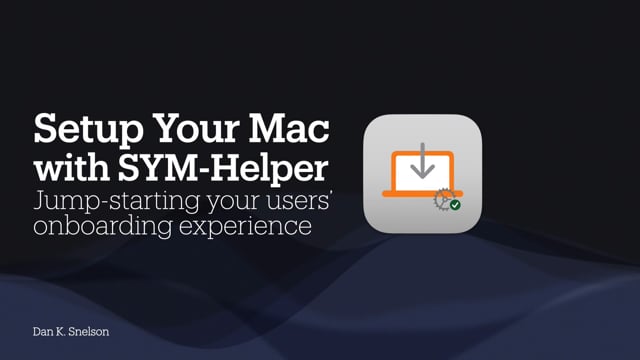 Setup Your Mac with SYM-Helper (22:49)