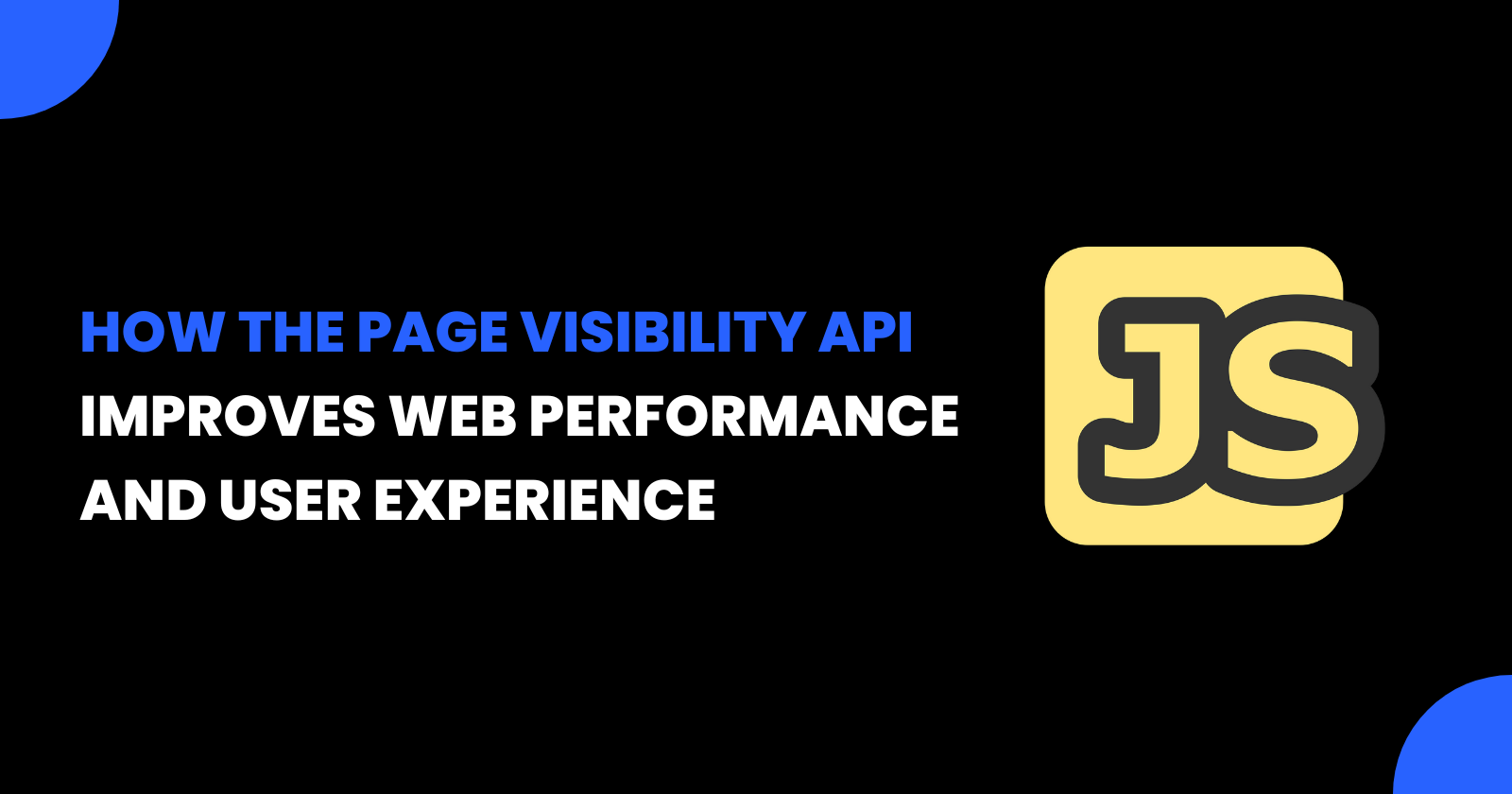 How the Page Visibility API Improves Web Performance and User Experience