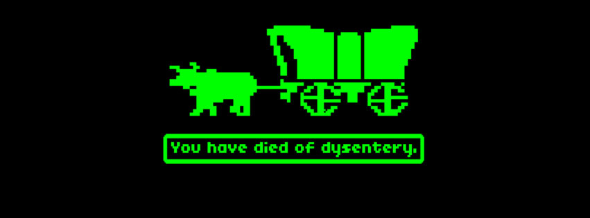 You have died of dysentery