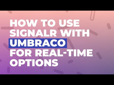 How to use SignalR with Umbraco for real-time options