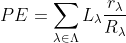 PE = \sum_{\lambda \in \Lambda } L_{\lambda}\frac{r_\lambda}{R_\lambda}