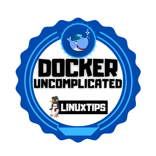 Linuxtips - Uncomplicating Docker