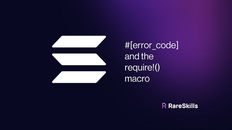 #[error_code] 和 require!() 宏