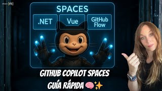 GitHub Copilot Spaces: qué son, cómo usarlos y crearlos 🚀🧠