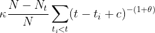 \kappa\frac{N-N_t}{N}\sum_{t_i < t} (t-t_i + c)^{-(1+\theta)}