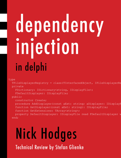 Dependency Injection In Delphi by Nick Hodges