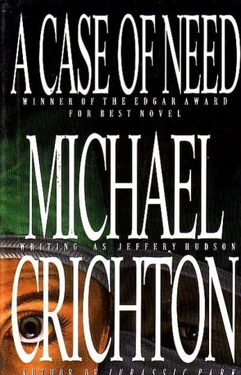 a-case-of-need-by-michael-crichton-1