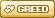 greed