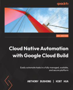 GitHub - PacktPublishing/Cloud-Native-Automation-With-Google-Cloud ...