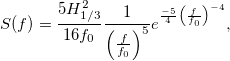 S(f) = \frac{5 H_{1/3}^2}{16 f_0} \frac{1}{\left(\frac{f}{f_0}\right)^5} e^{\frac{-5}{4} \left(\frac{f}{f_0}\right)^{-4}},