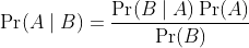 \Pr(A \mid B) = {{\Pr(B \mid A) \Pr(A)} \over {\Pr(B)}}