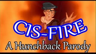 Cis-Fire, A Hunchback Parody:  v  - The Musical