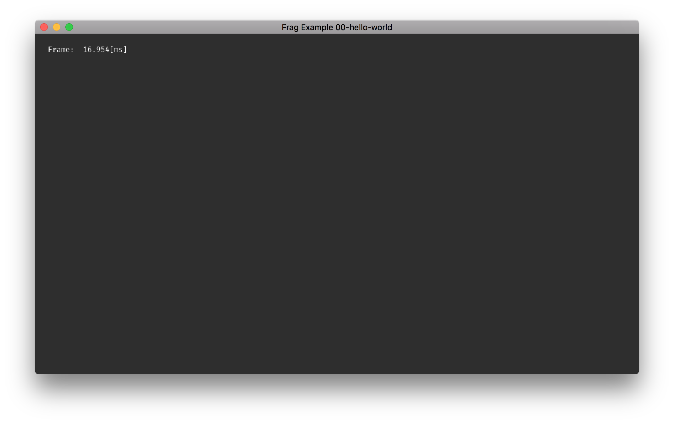 https://github.heygears.com/fragworks/frag/tree/master/examples/00-hello-world