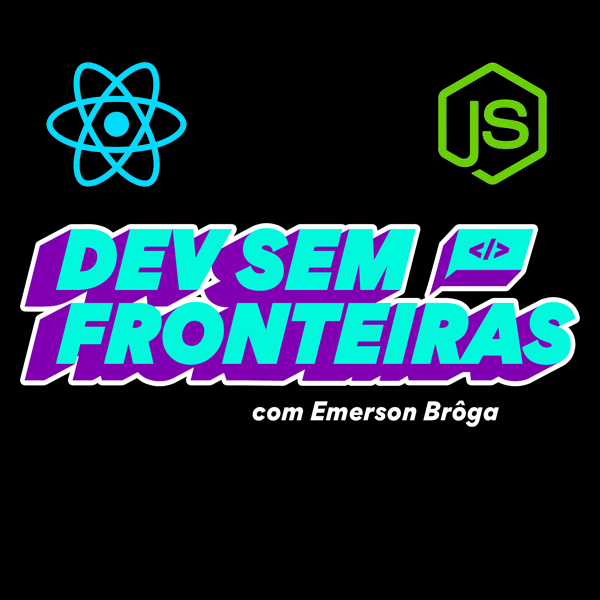 Dev Sem Fronteiras - Curso Completo de React e NodeJS com Emerson Brôga