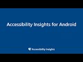 Introduction to Accessibility Insights for Android