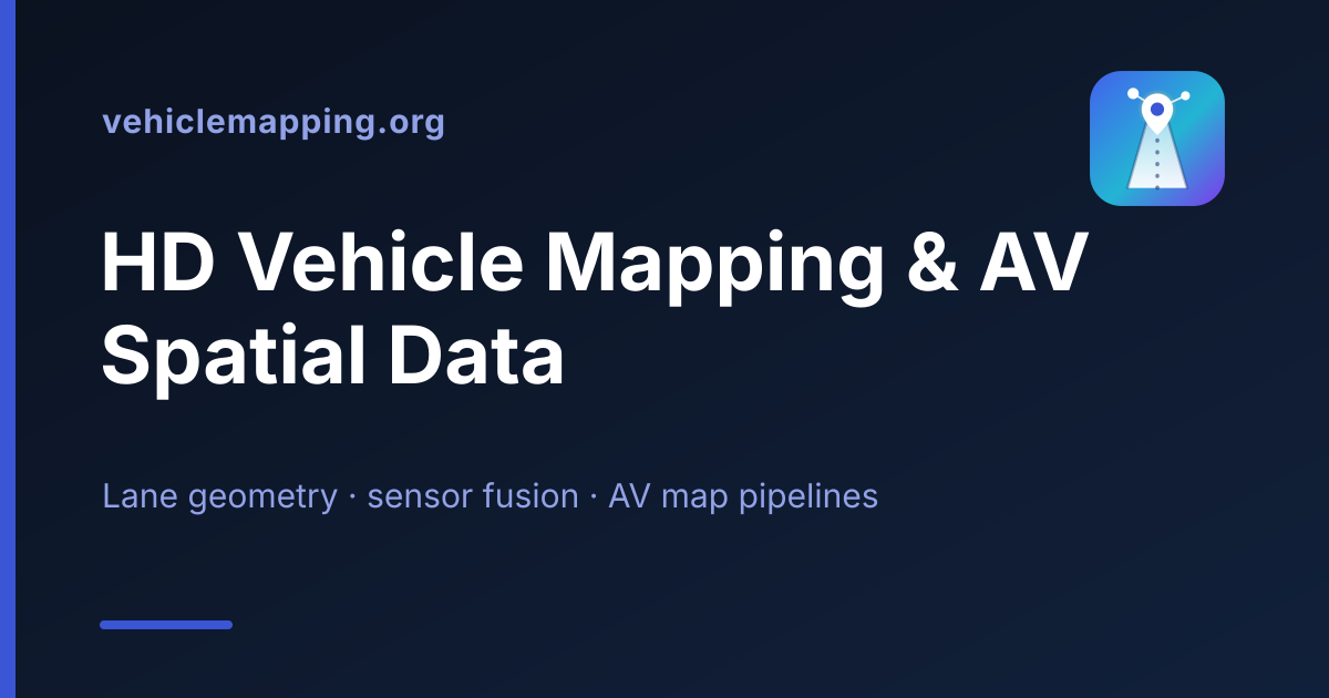 HD Vehicle Mapping & AV Spatial Data Processing