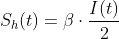 S_h(t) = \beta \cdot \frac{I(t)}{2}