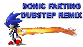 Sonic Farting Dubstep Music Video