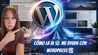 🤖 Cómo uso la IA para mejorar mi WordPress  🚀