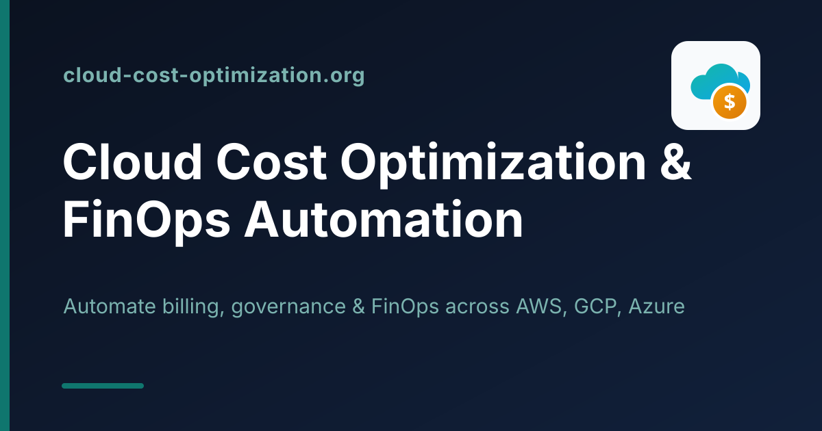 Cloud Cost Optimization & FinOps Automation