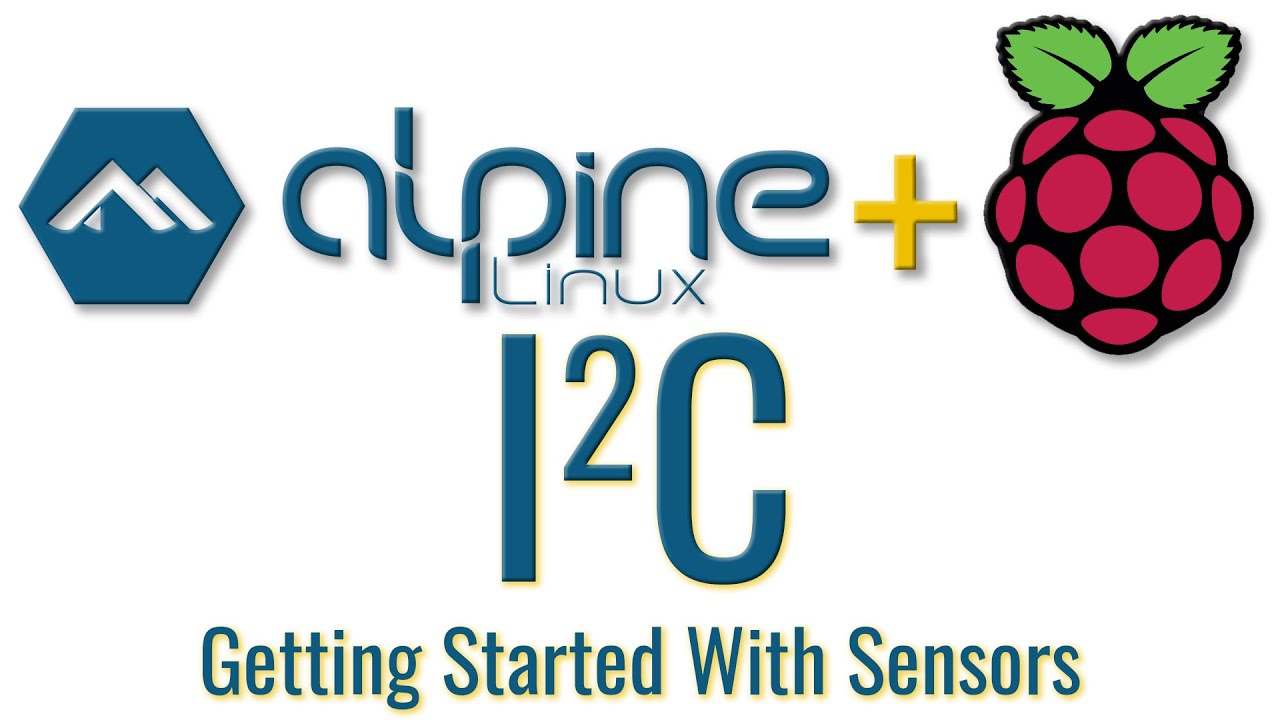 Alpine Linux on Raspberry Pi Basics: Using I2C Sensors